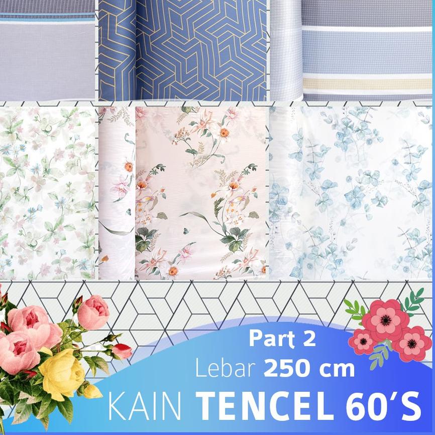 ➺ KAIN METERAN TENCEL SUTRA ORGANIK 60S MOTIF HIGH QUALITY LEBAR 250 CM PART 2 ♟