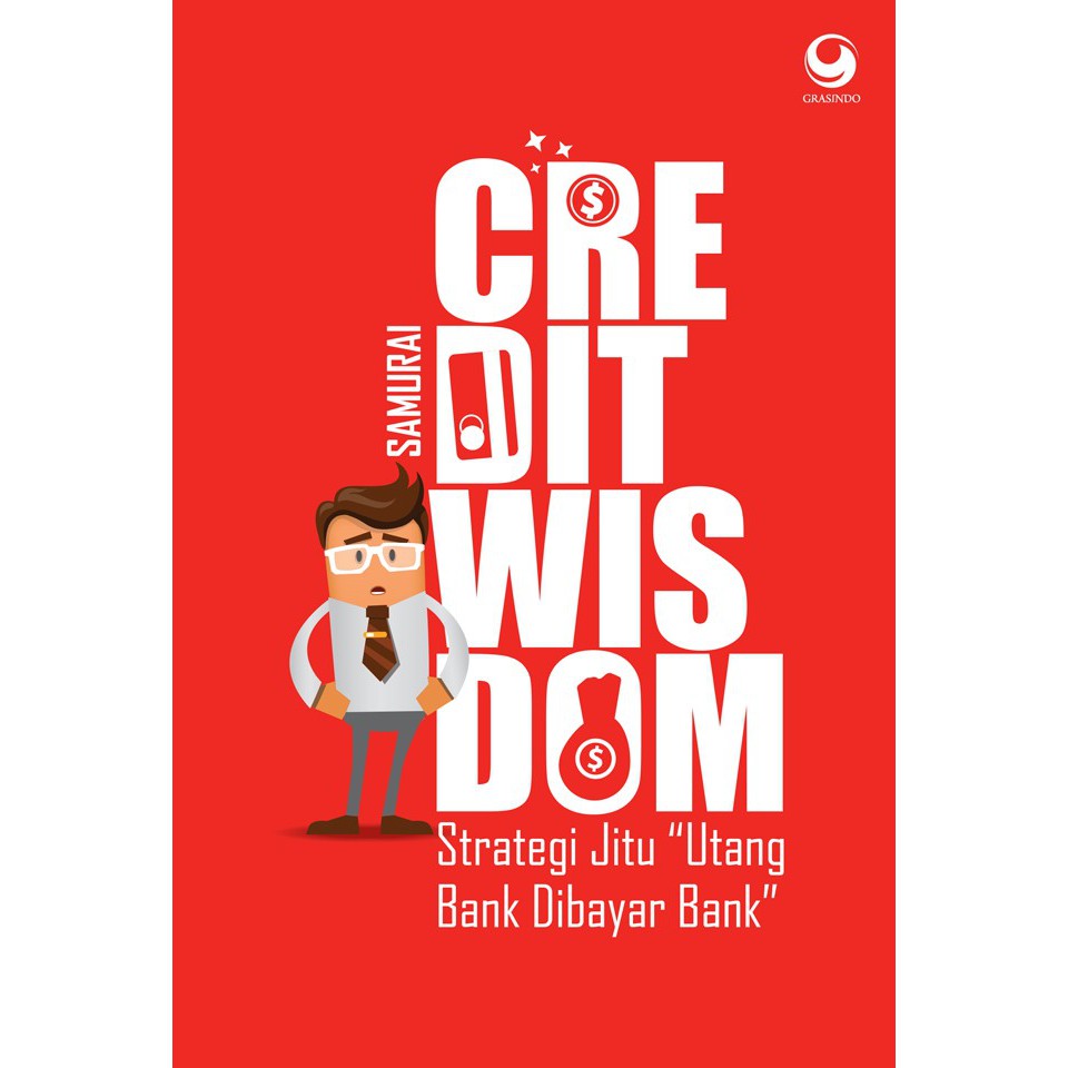 Credit Wisdom : Strategi jitu Utang Bank dibayar Bank ( Samurai )