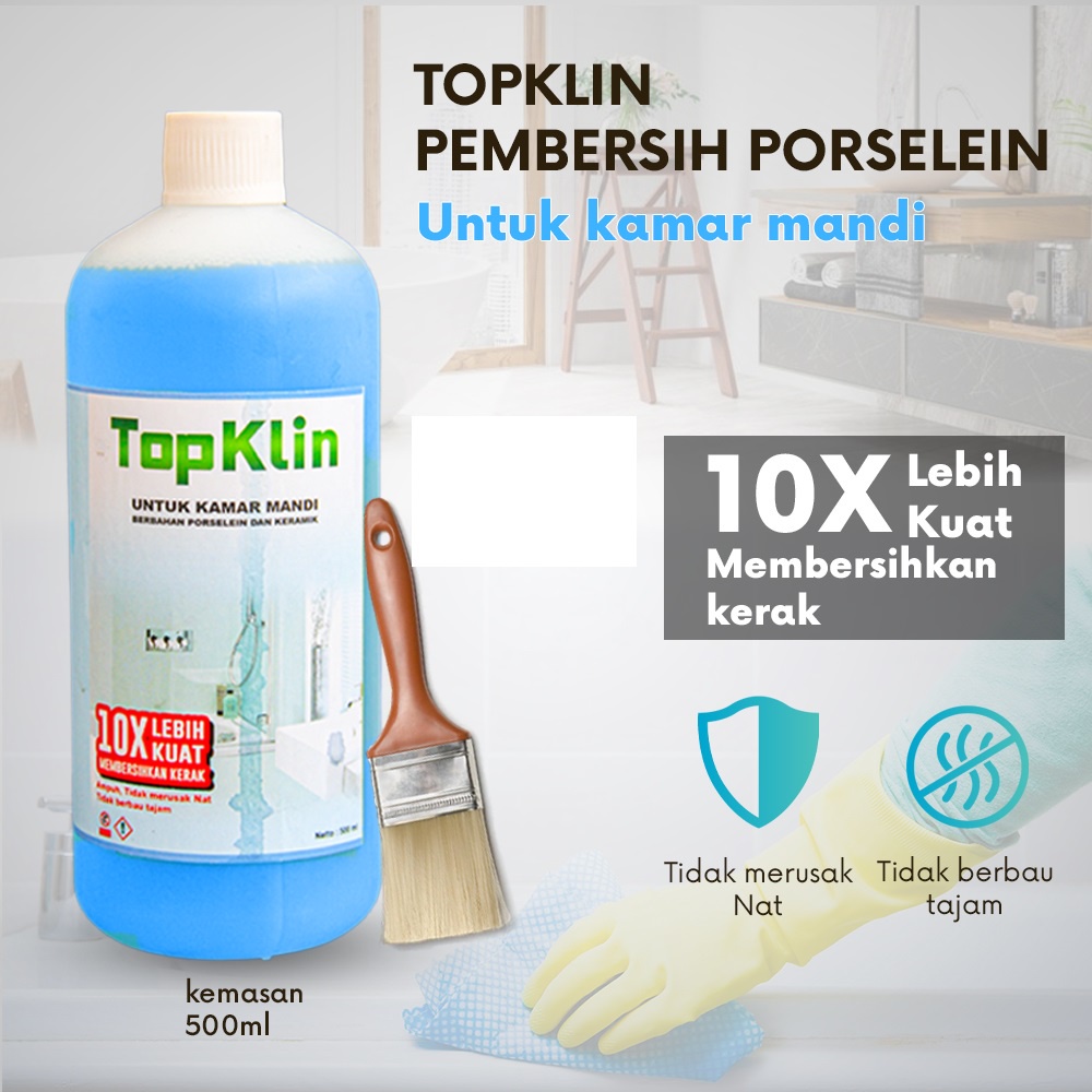 Pembersih Kerak Kamar Mandi dan Keramik Toilet TOP KLIN 500 ml Porselen Ekstra Kuat Ampuh Membersihkan Kerak Membandel