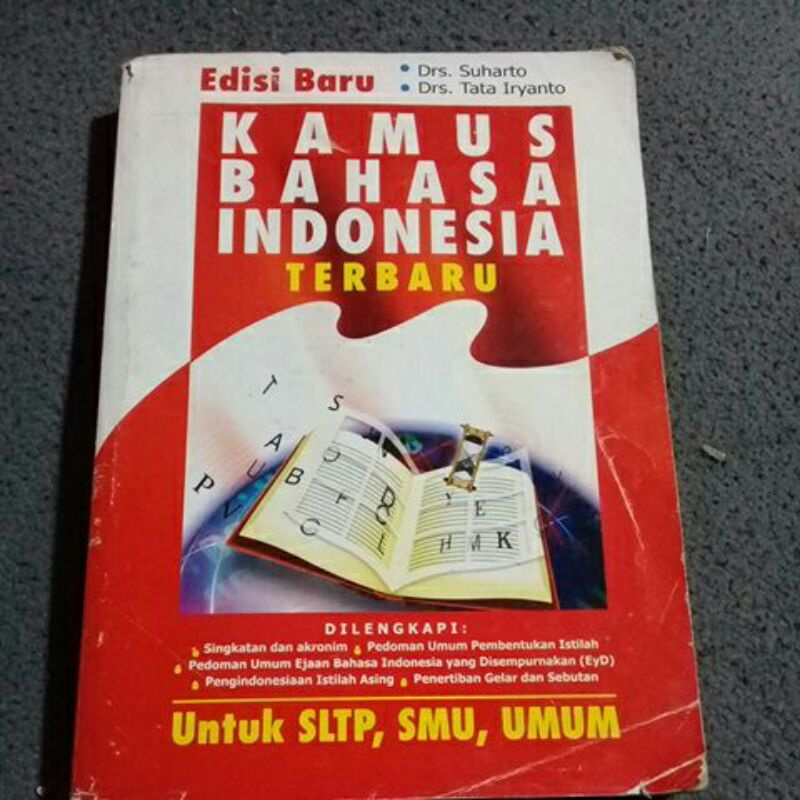 KAMUS BAHASA INDONESIA TERBARU untuk : SLTP, SMU, UMUM.