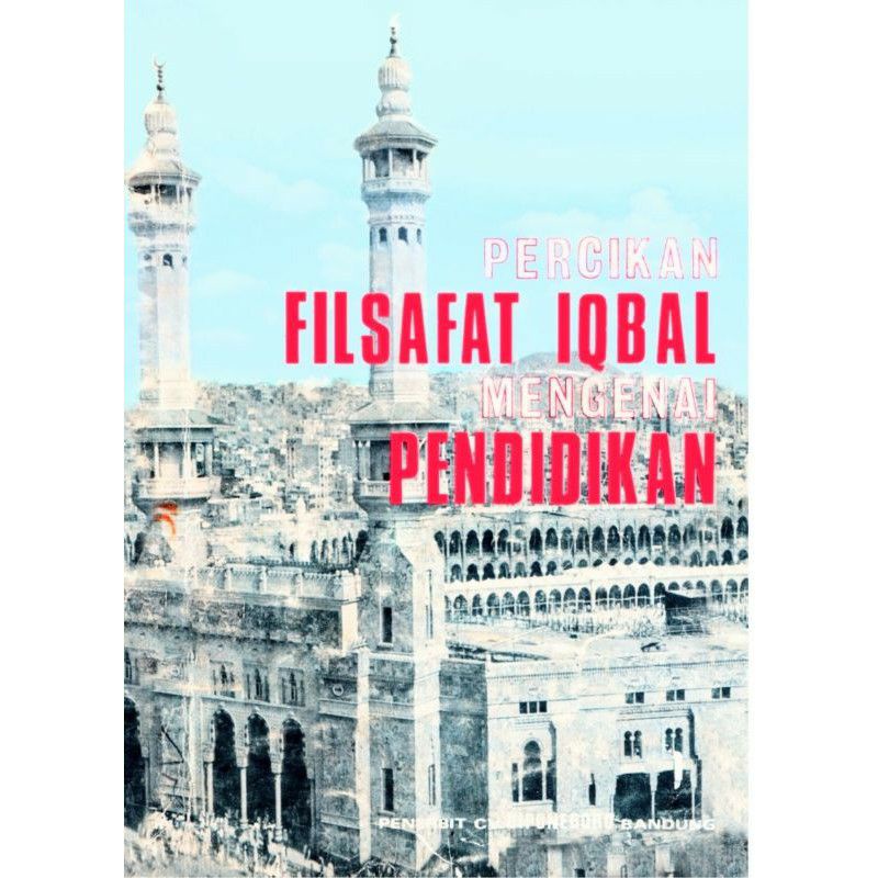 Percikan filsafat iqbal mengenai pendidikan