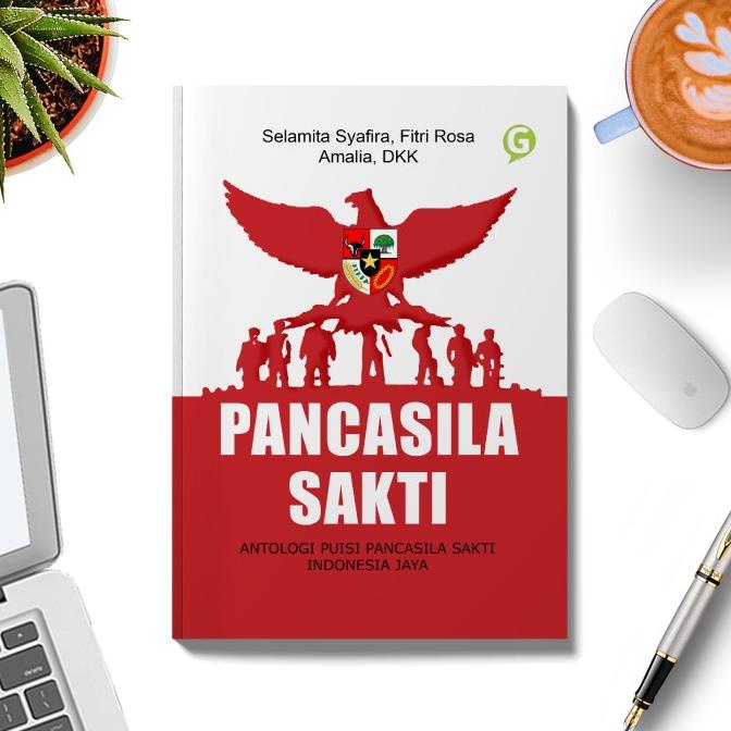 PANCASILA SAKTI (ANTOLOGI PUISI PANCASILA SAKTI INDONESIA JAYA ) laris
