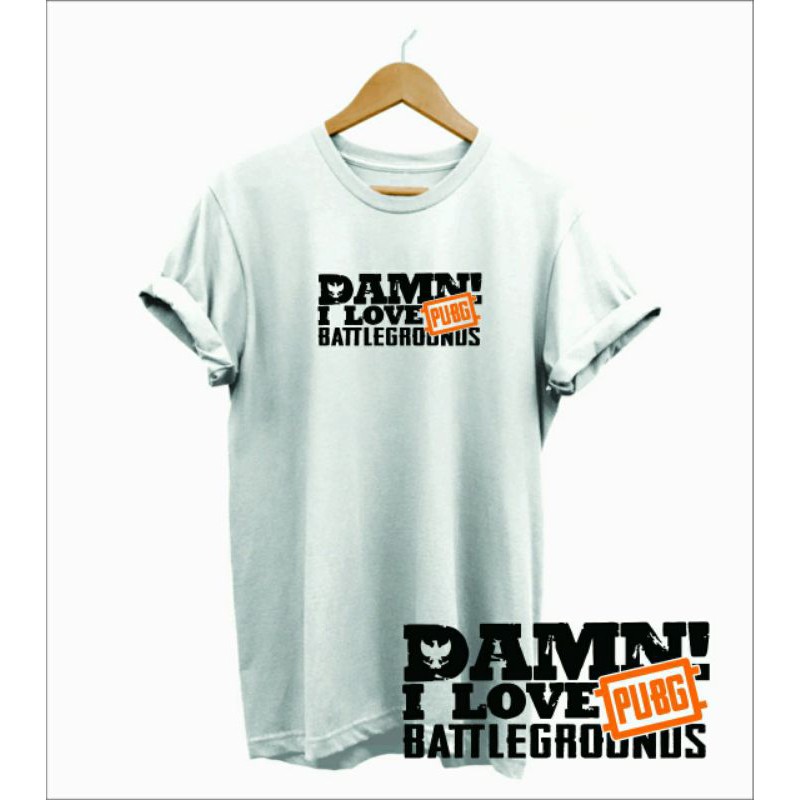 KAOS PUBG DAMN I LOVE PUBG KATUN COMBED 30S BAJU PUBG