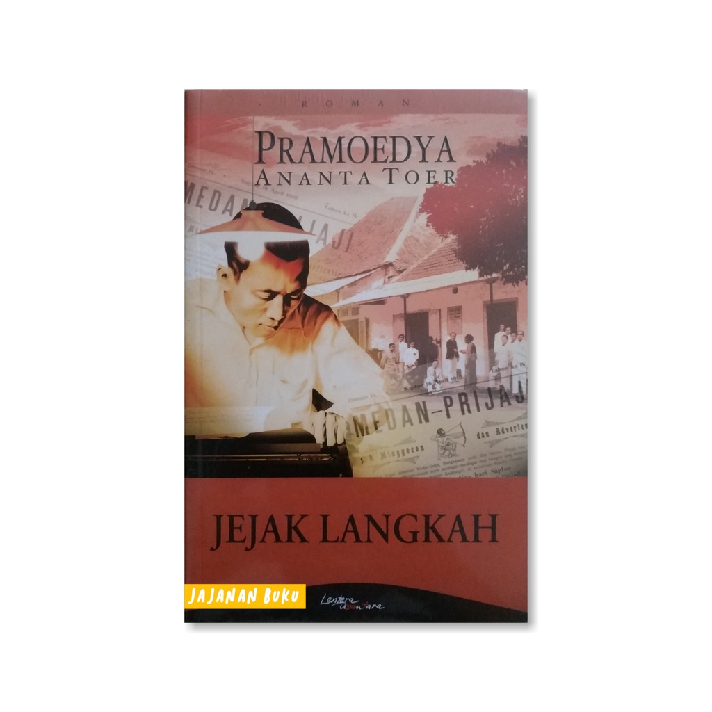 Jejak Langkah - Pramoedya Ananta Toer - Lentera Dipantara