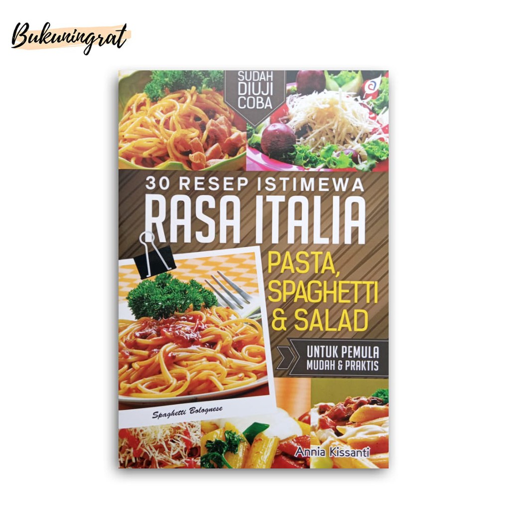 

30 RESEP ISTIMEWA RASA ITALIA PASTA, SPAGETI, DAN SALAD