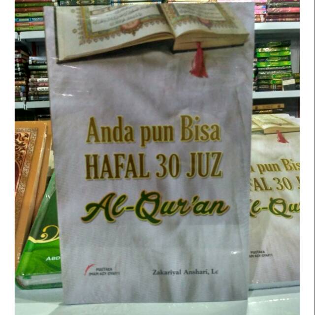 Anda Pun Bisa Hafal 30 Juz Al - Qur’an