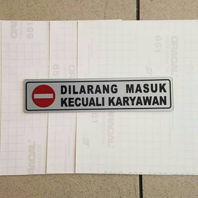 

Label dilarang masuk selain karyawan UK 4,5x19,5