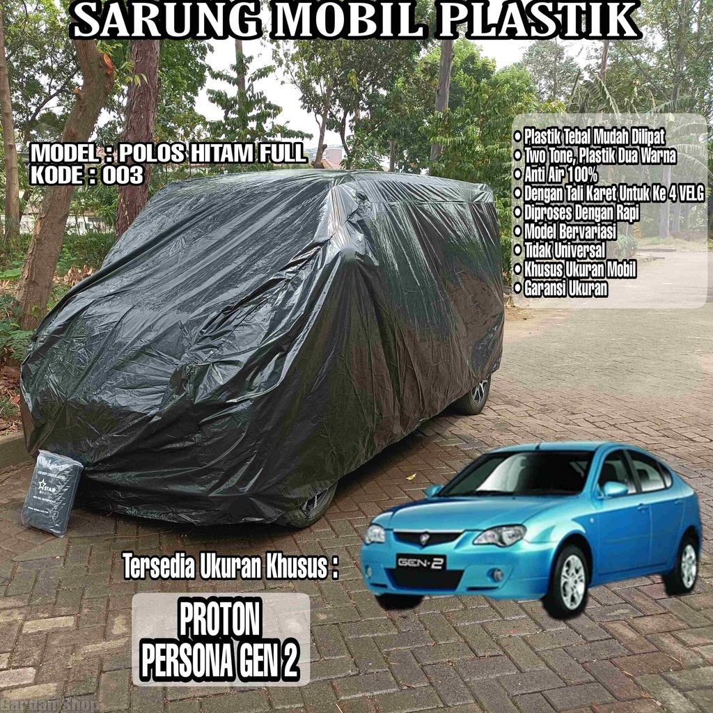 Sarung Mobil Plastik PROTON PERSONA GEN 2 Hitam Polos Full Anti Air Full Black Waterproof