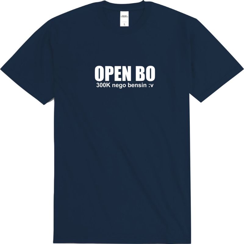 Kaos Baju Kata-kata Open BO 300k nego bensin ekspresi lucu Quote Plesetan Distro Funny t shirt / Kao