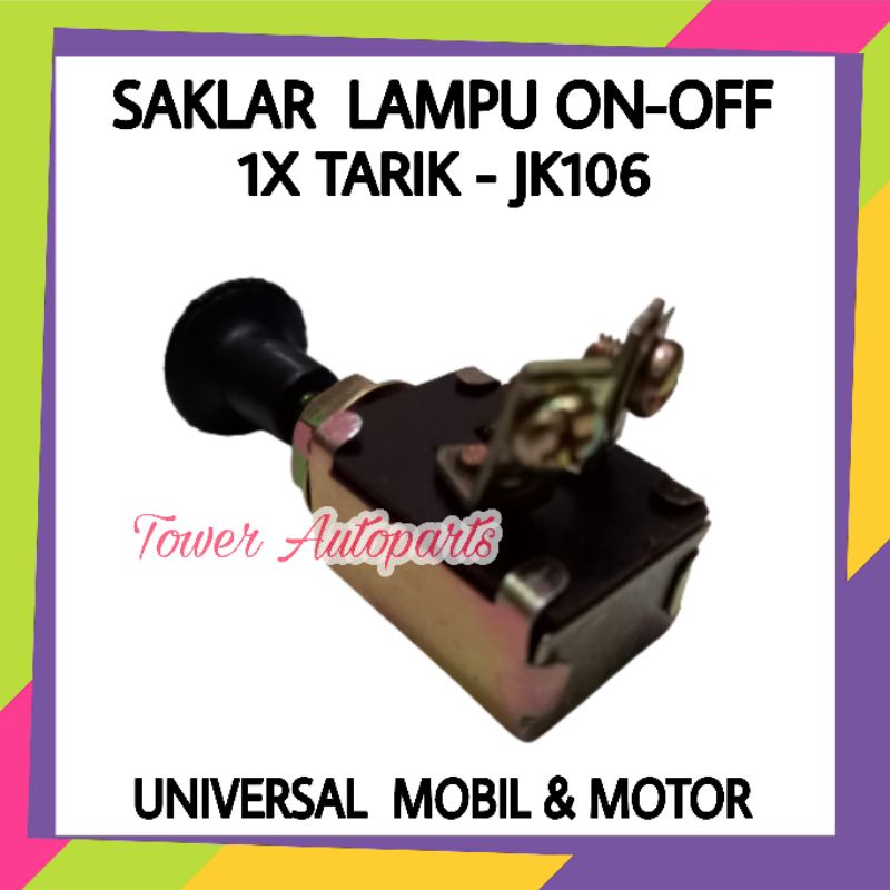 Saklar / Switch Lampu On Off Mobil Motor Tipe JK106 1X Tarik Universal