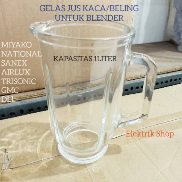 Gelas jus kaca/beling untuk blender miyako, national, airlux, trisonic, Gmc, Sanex dll