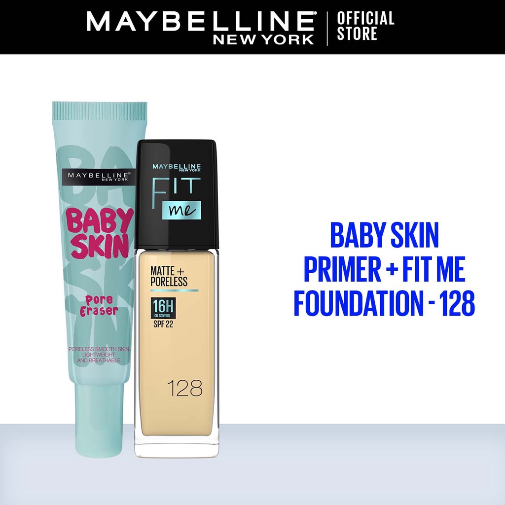 Maybelline Fit Me Matte & Poreless Liq Foundation 128 Warm Nude + Baby
Skin Pore Eraser Primer