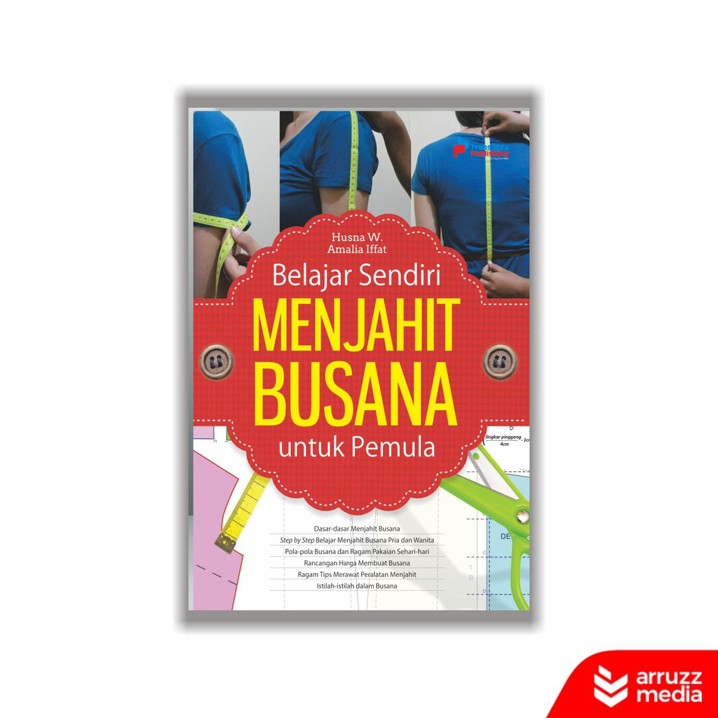 

Buku Belajar Sendiri Menjahit Busana untuk Pemula