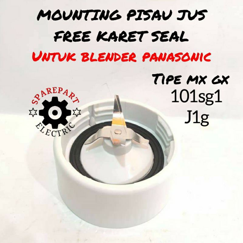 MOUNTING PISAU JUS + SEAL KARET BLENDER PANASONIC MX GX 101SG1 J1G DLL