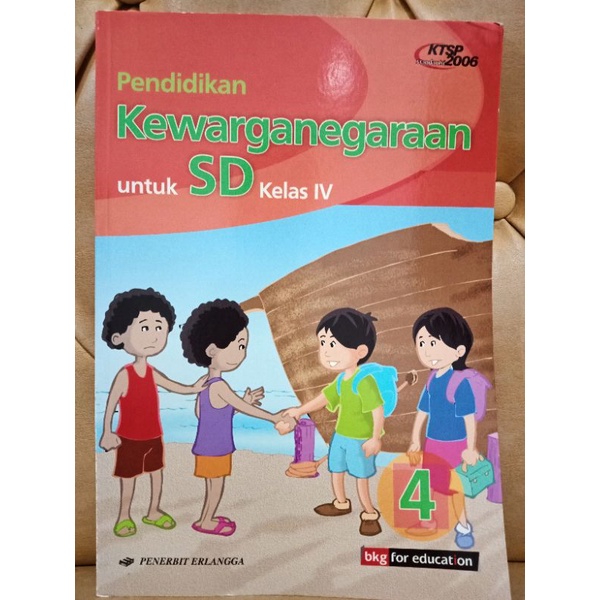 

PENDIDIKAN KEWARGANEGARAAN IV SD ERLANGGA KTSP 2006
