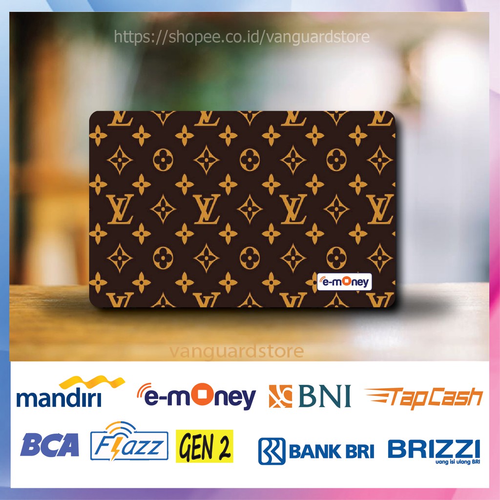 KARTU E MONEY E TOLL FASHION LOUIS VUITTON KUMPULAN 1 EMONEY MANDIRI FLAZZ BCA BNI TAPCASH BRIZZI