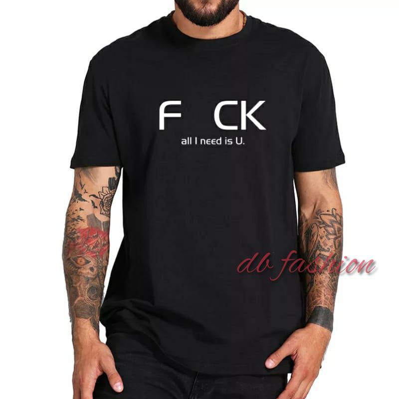 kaos combed 30s (fck all i need is u)