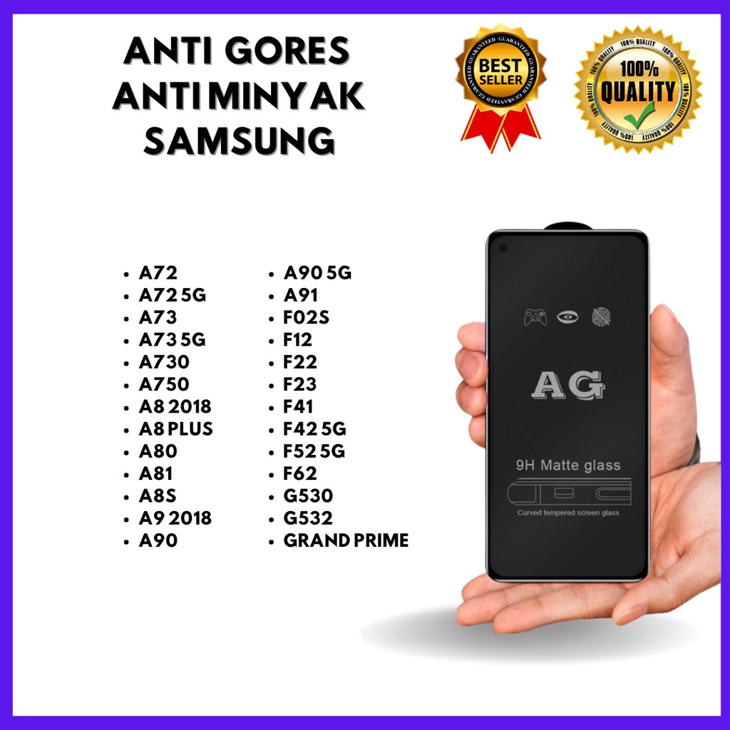 TEMPERED GLASS ANTI MINYAK - SAMSUNG A72-A72 5G-A73-A73 5G-A730-A750-A8 2018-A8 PLUS-A80-A81-A8S-A9 2018-A90-A90 5G-A91-F02S-F12-F22-F23-F41-F42 5G-F52 5G-F62-G530-G532-GRAND PRIME (HOKKY ACC)