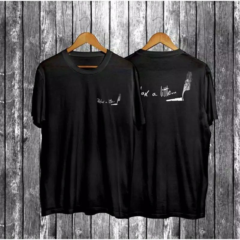 BAJU KAOS LAKI LAKI/COWO DISTRO KEREN MOTIF RELAX A LITTLE