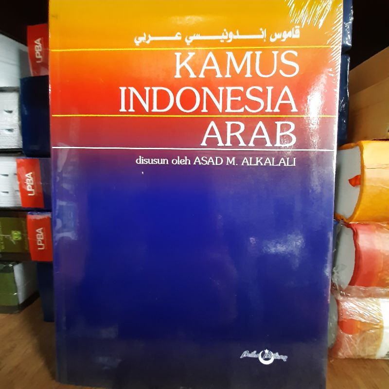 Kamus Indonesia-Arab ASAD M.ALKALALI penerbit Bulan Bintang