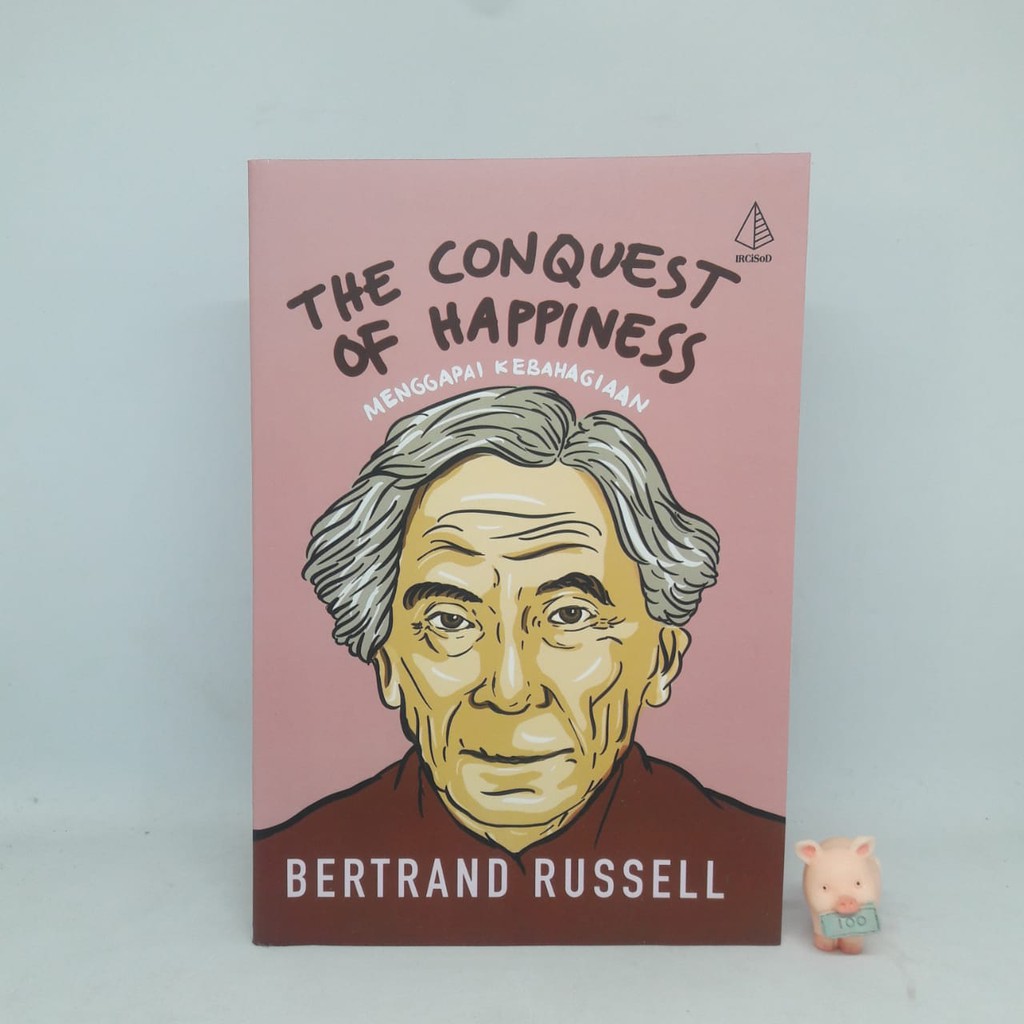 The Conquest of Happiness: Menggapai Kebahagiaan - Bertrand Russell