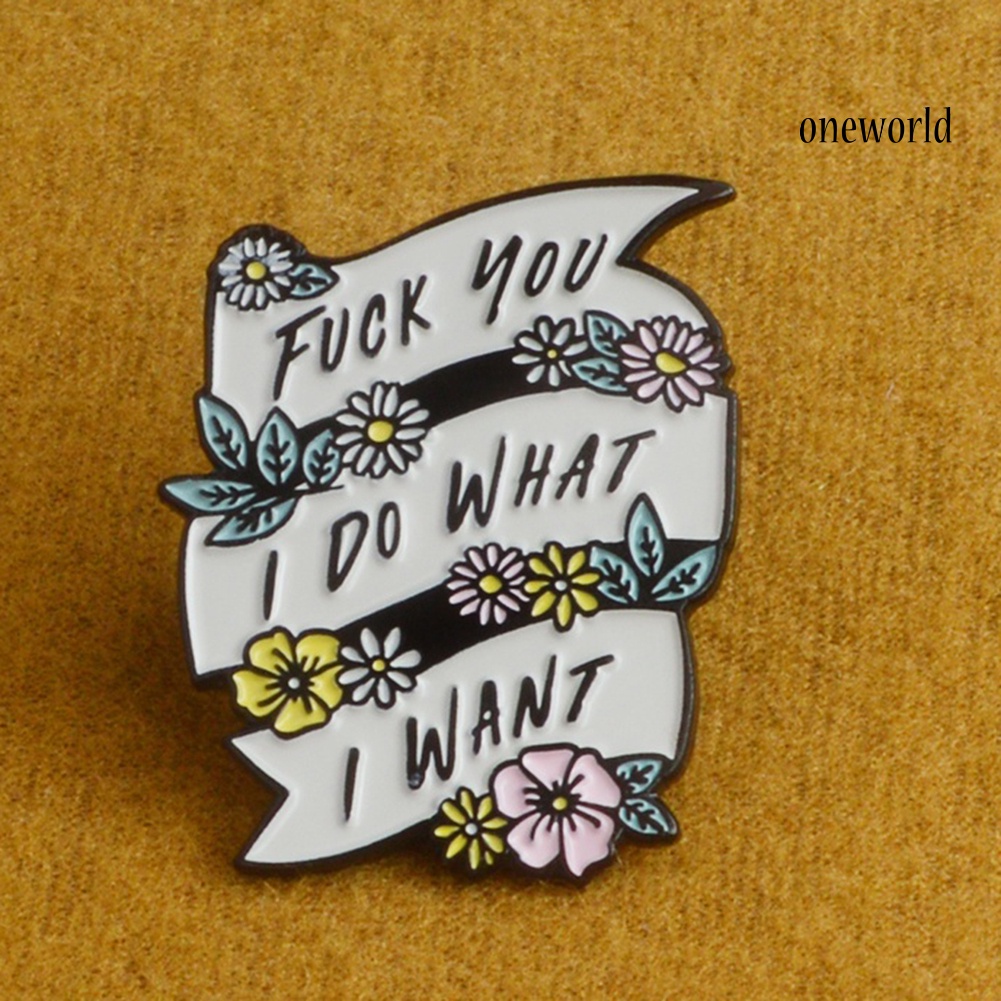 OW@ I Do What I Want Enamel Banner Flower Lapel Button Brooch Pin Badge Jewelry