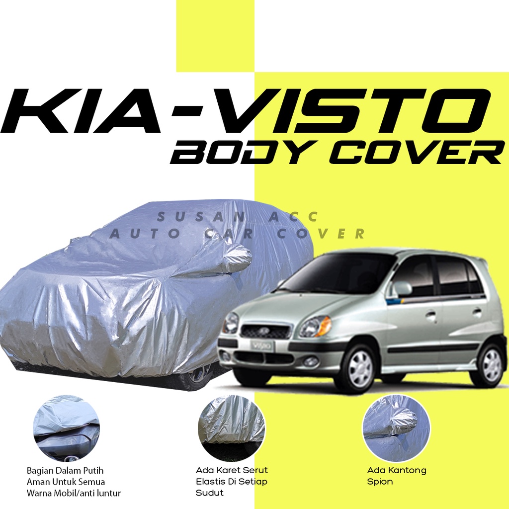 Body Cover Mobil kia visto Sarung Mobil kia visto/kia rio/kia picanto/brio/agya/ayla/starlet/starlet kapsul/starlet kotak/picanto/corolla twincam/corolla new/hyundai tarjet/hyundai avega/hyundai getz