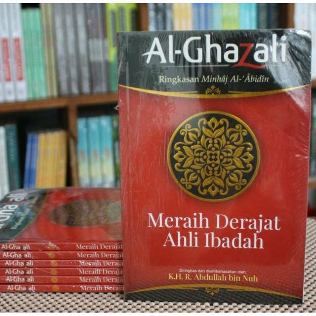 Meraih Derajat Ahli Ibadah - Al-Ghazali