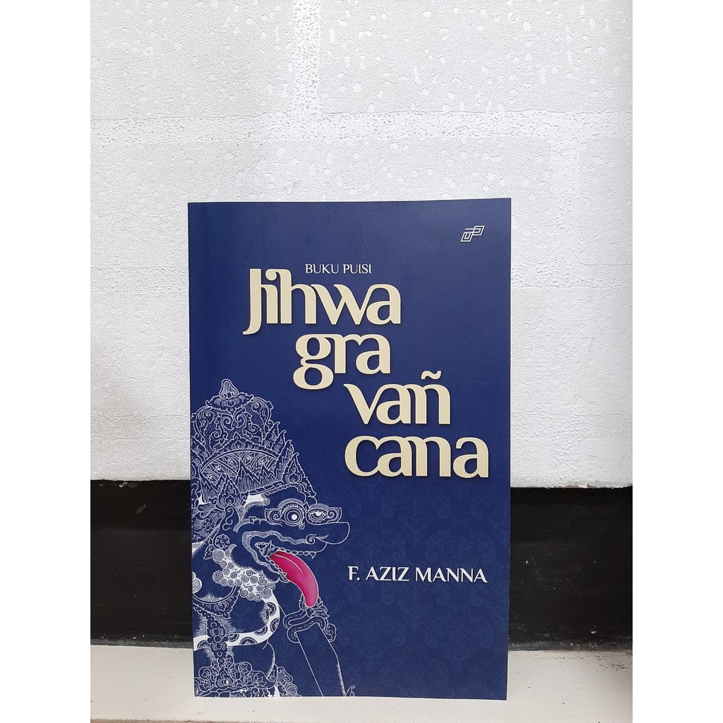 

BUKU PUISI: JIHWA GRAVANCANA // F. AZIZ MANNA