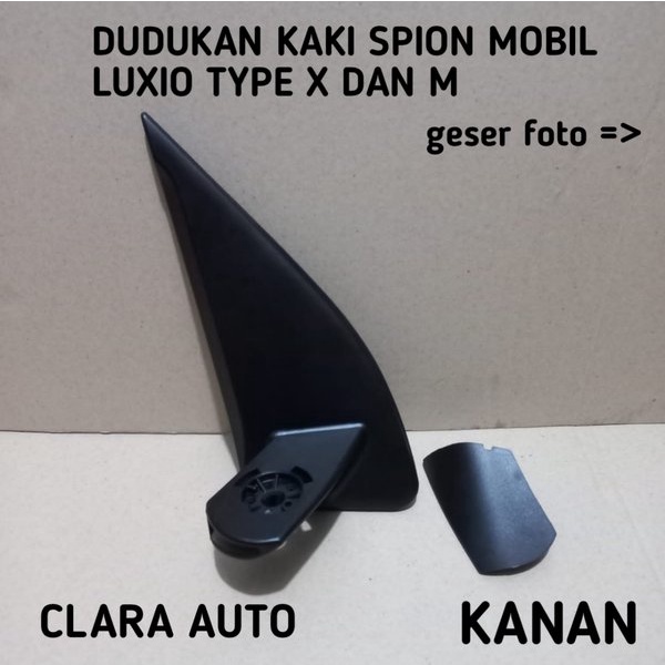 Dudukan Kaki Spion Mobil Luxio Type X Dan Type M Sebelah Kanan. Import