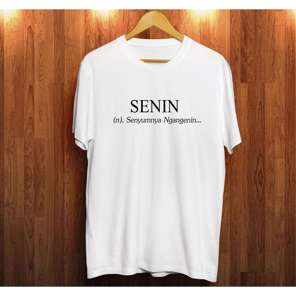 Tebal Kaos Senin Xs S M L Xl Xxl Katun Combed 24s Kaos Kata Kata Kaos Keren Kaos Unik Kaos Quotes Shopee Indonesia