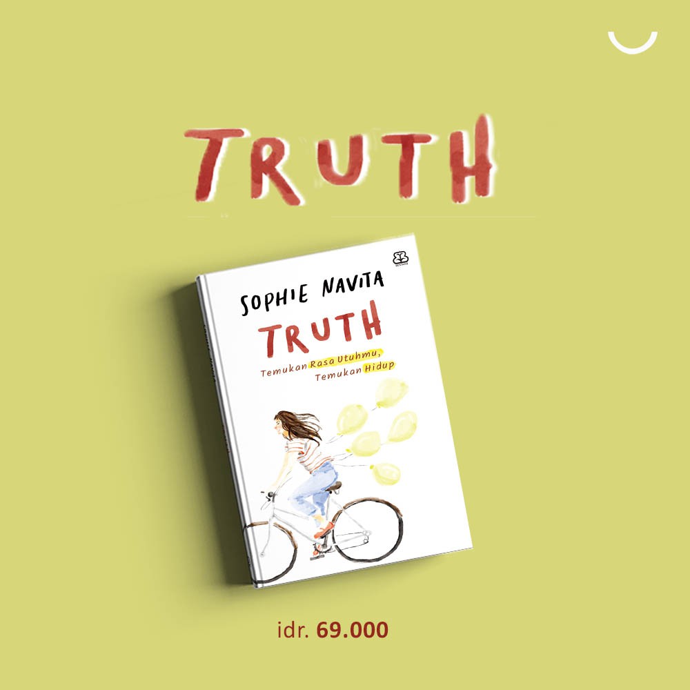 TRUTH: Temukan Rasa Utuhmu, Temukan Hidup oleh Sophie Novita - linibuku-1