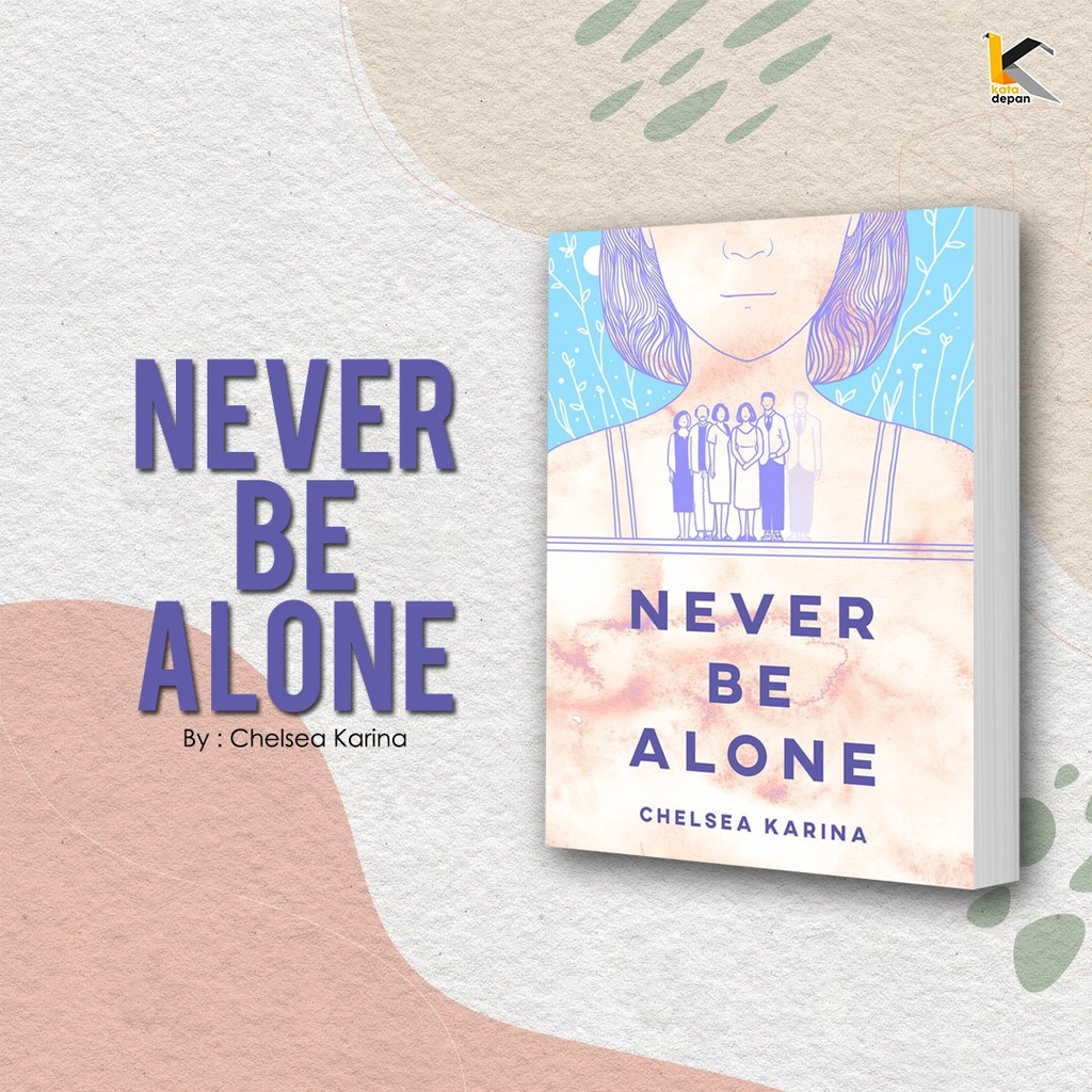 NEVER BE ALONE - Chelsea Karina
