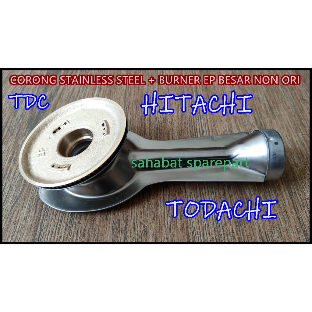 CORONG + BURNER EP BESAR KOMPOR GAS HITACHI TODACHI TDC HOCK