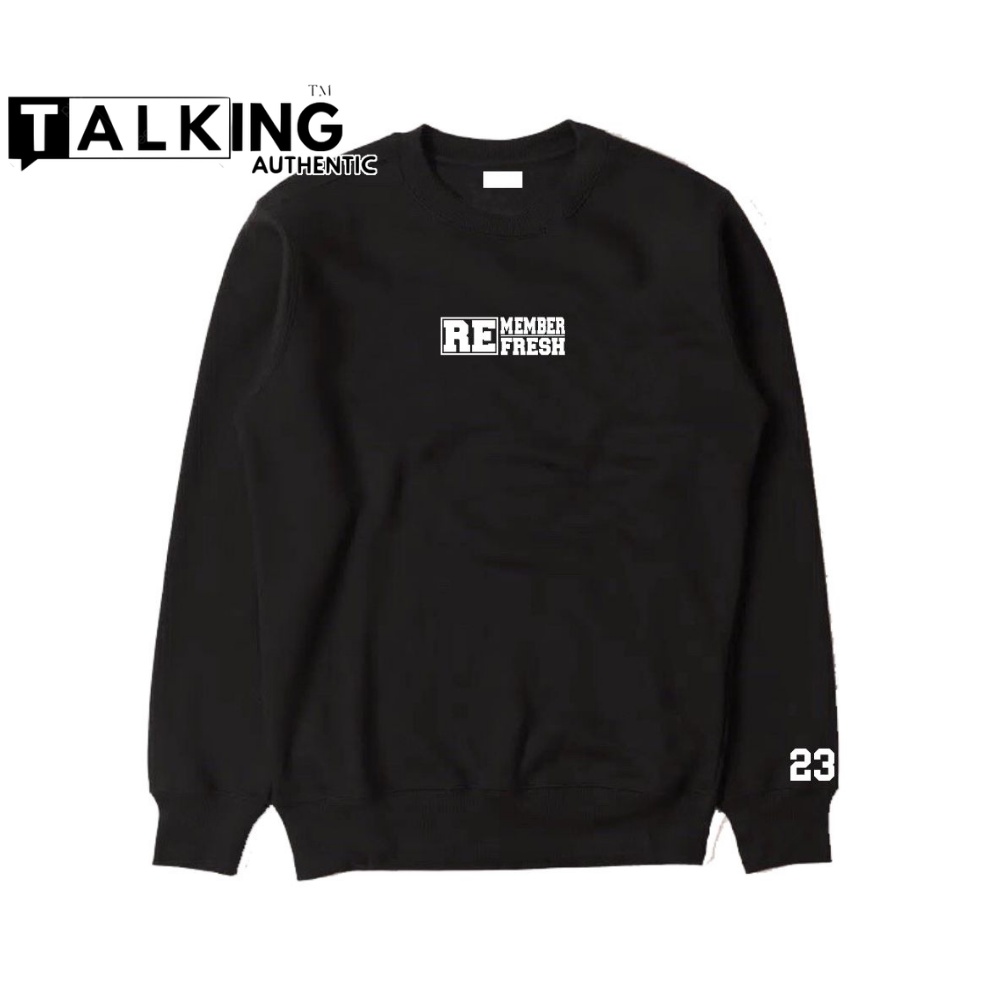 Crewneck Pria HItam Distro  Sweater Oblong Pria Wanita Motif REMEMBER Original TALKING AUTHENTIC Hoodie Sweater Distro Unisex Laki Perempuan Dua Varian Kombinasi No 23 Suiter Murah Terbaru Kekinian Sweteer Basic Polos