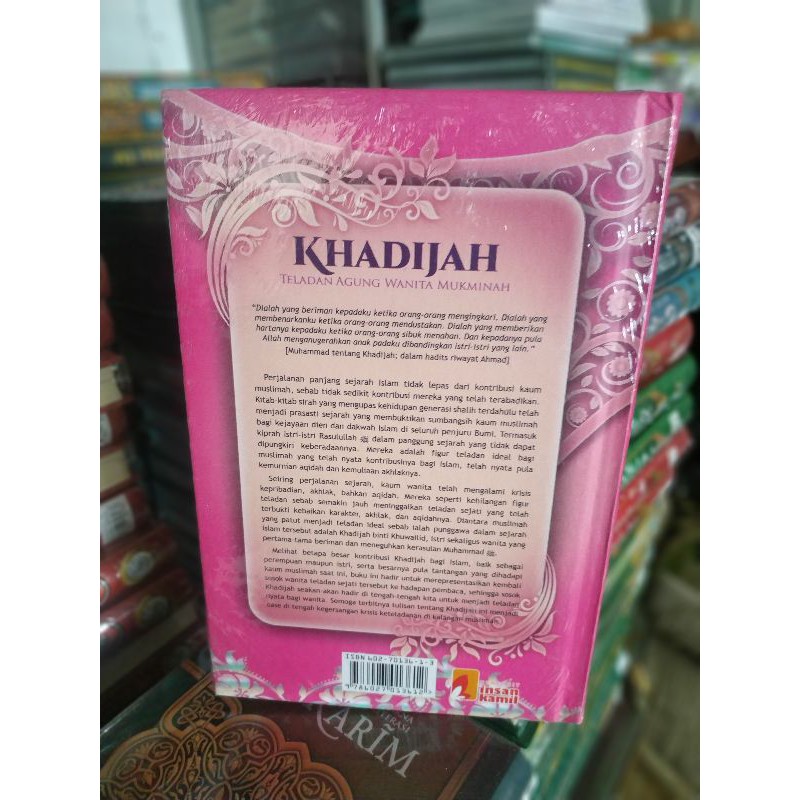 KHADIJAH TELADAN AGUNG WANITA MUKMINAH (IBRAHIM MUHAMMAD HASAN AL- JAMAL) INSAN KAMIL REGULER