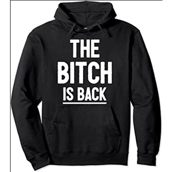 HOODIE THE BITCH