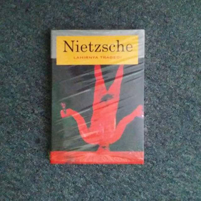 NIETZSCHE: Lahirnya Tragedi Edisi 2018
