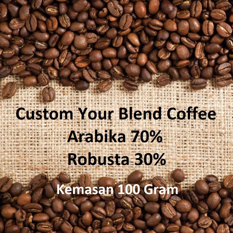 

Custom Blend Coffee 70% Kopi Arabika Dan 30% Kopi Robusta 100 GRAM Mix Campur Cocok Buat House Blend