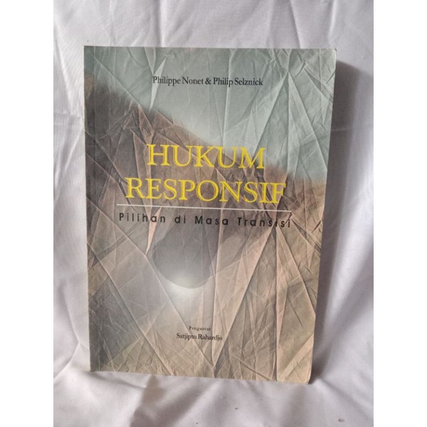HUKUM RESPONSIF PILIHAN DI MASA TRANSISI OLEH PHILUPPE NONET & PHILIP SELZNICK