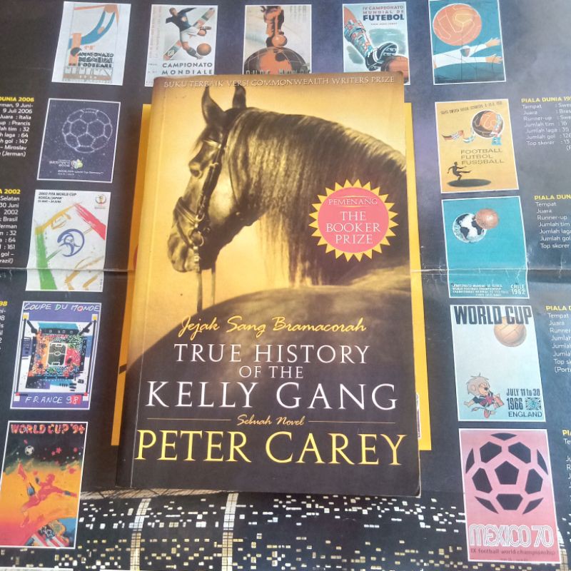 True History of the Kelly Gang (Jejak Sang Bramacorah): Sebuah Novel oleh Peter Carey
