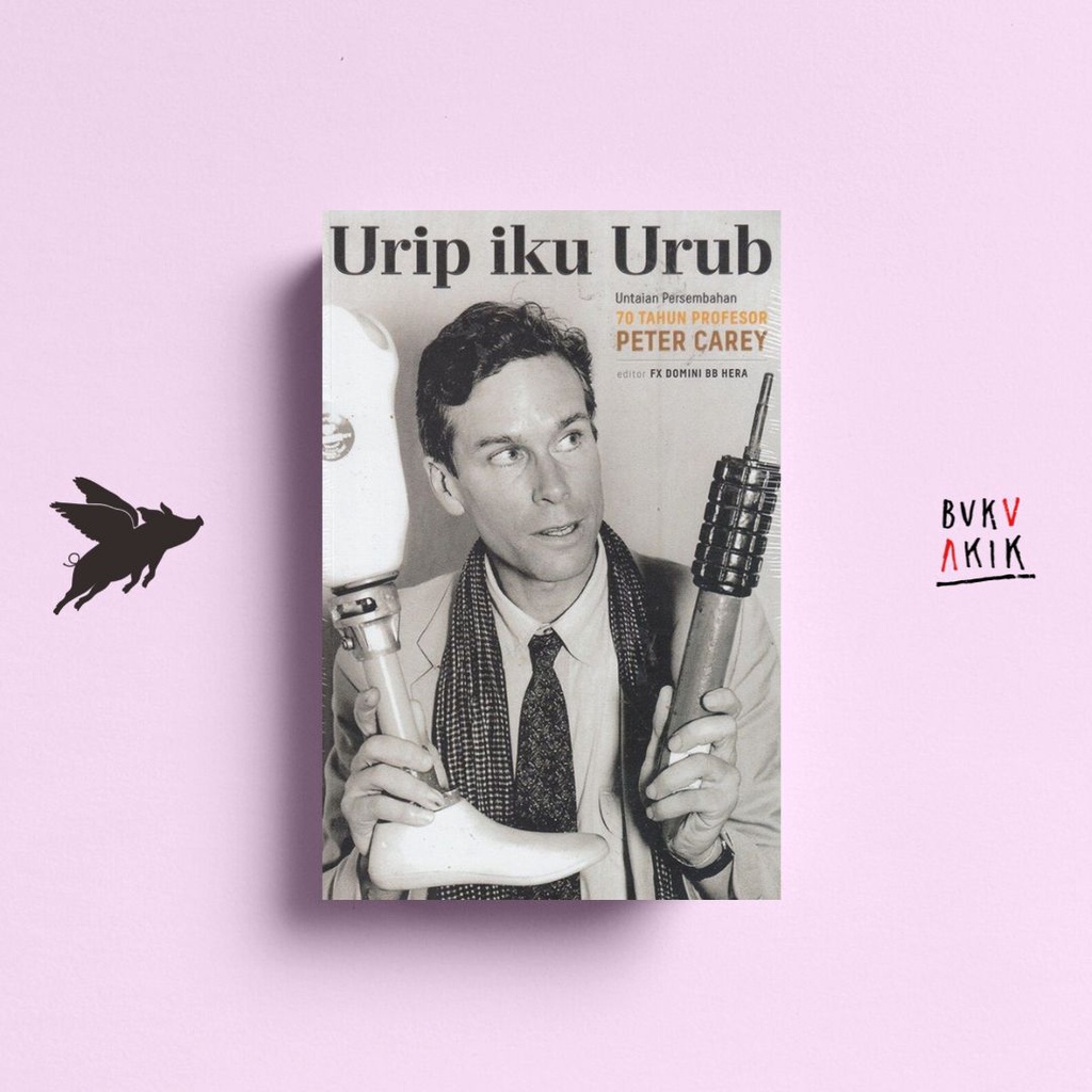 Urip Iku Urub - Peter Carey