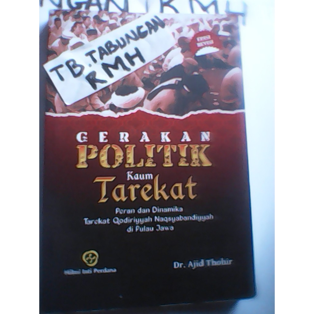 Gerakan Politik Kaum Tarekat.peran dandinamika Tarekat Qodiriyyah Naqsyabandiyyah dipulau jawa