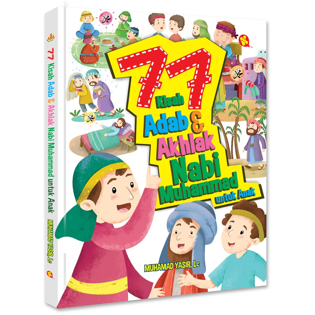 Buku Islam 77 Kisah Adab &amp; Akhlak Nabi Muhammad Untuk Anak Pustaka Al-Kautsar Original