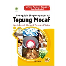Buku Mengolah Singkong Menjadi Tepung Mocaf - Bisnis Produk Alternatif - Emil Salim