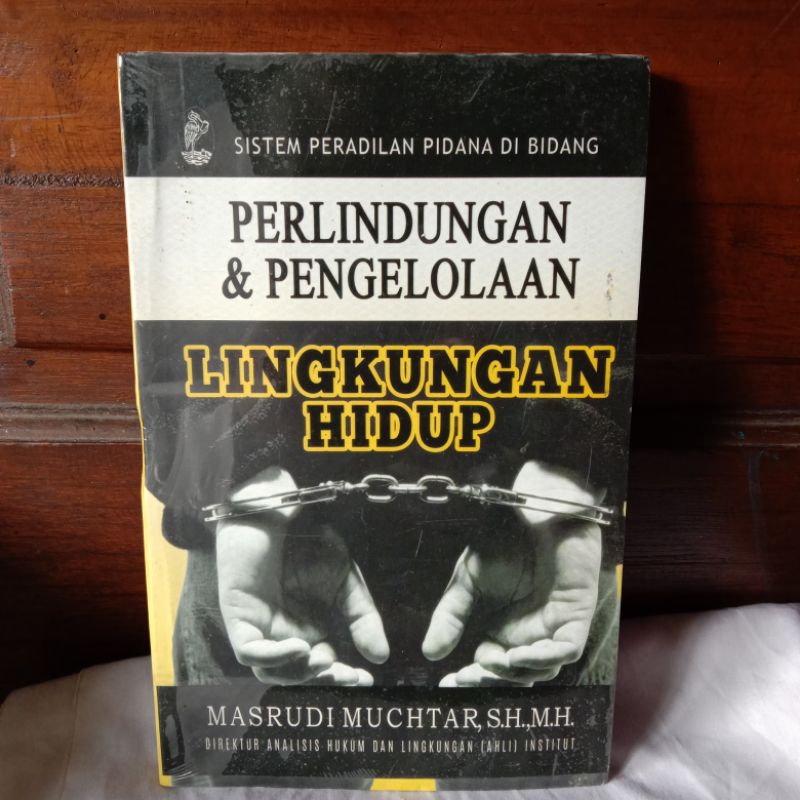 PERLINDUNGAN & PENGELOLAAN LINGKUNGAN HIDUP OLEH MASRUDI MUCHTAR,S.H.,M.H.
