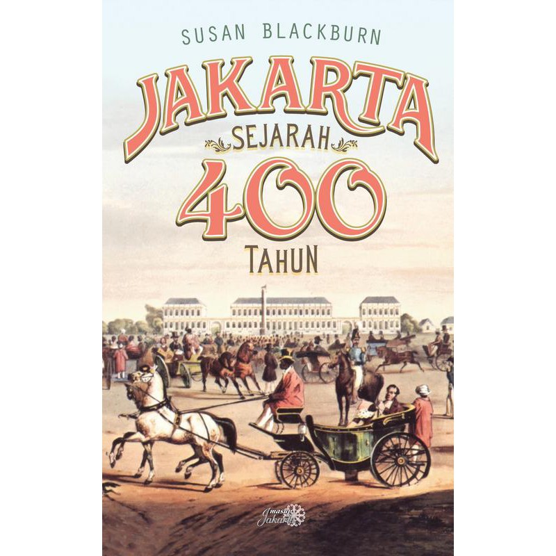 BUKU ILMU SEJARAH JAKARTA: ILMU SEJARAH 400 TAHUN