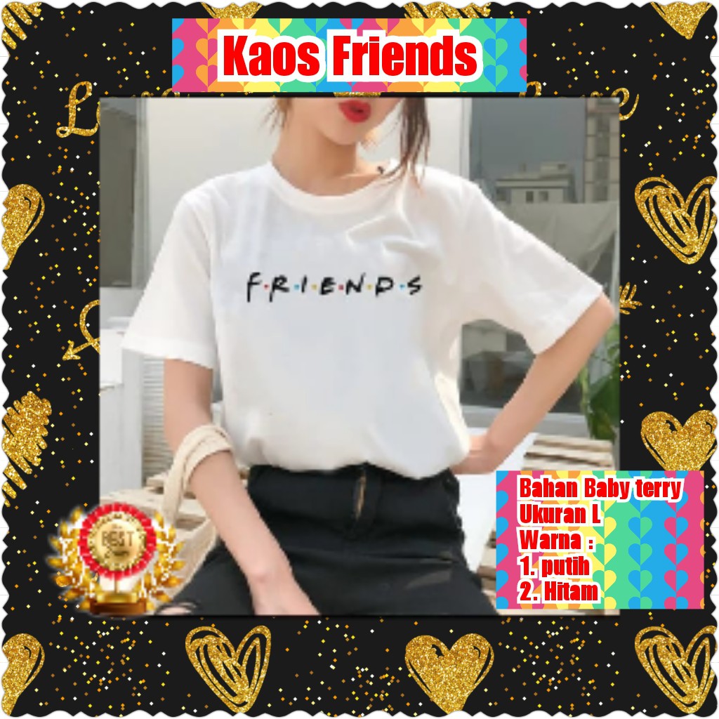 KAOS FRIENDS / HITAM / PUTIH / TERMURAH