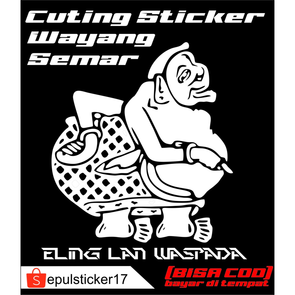 CUTING STIKER SEMAR,WAYANG SEMAR,ELING LAN WASPADA