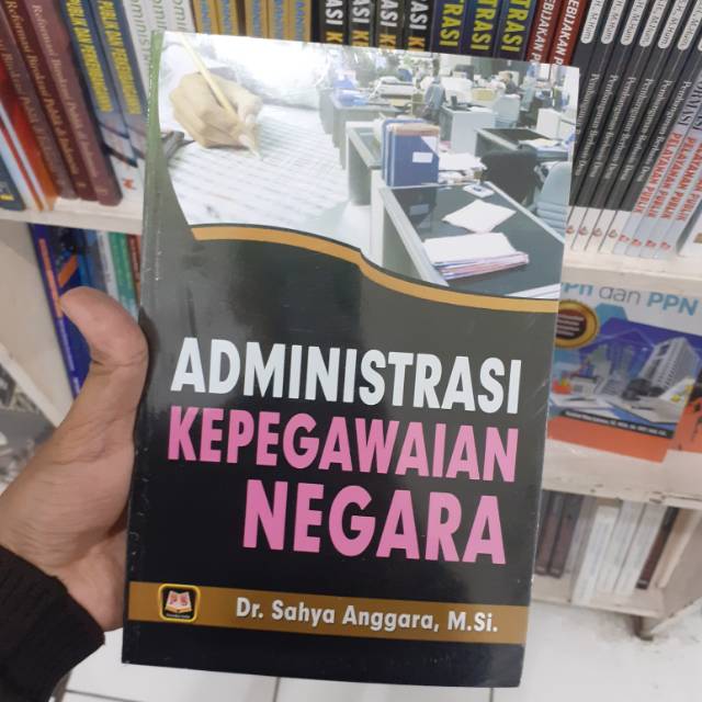 Jual Buku Administrasi Kepegawaian Negara Oleh Sahya Anggara Pustaka Setia Shopee Indonesia 6670